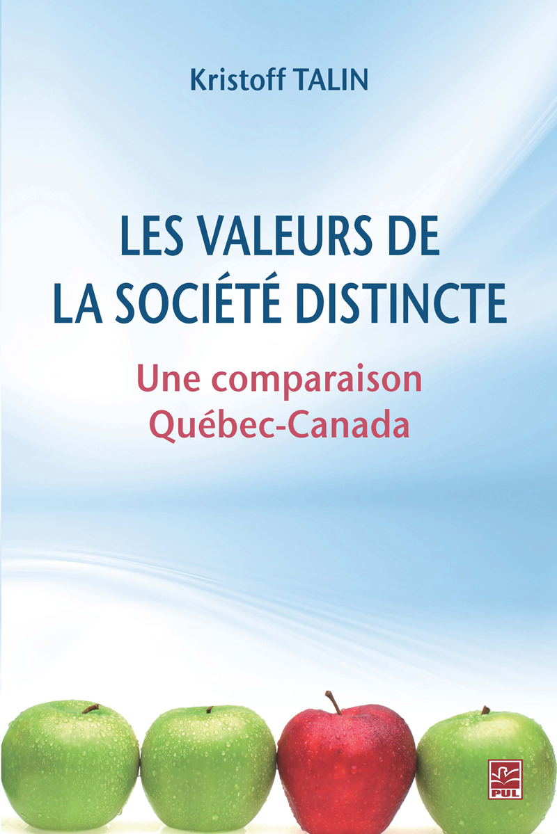 Les valeurs de la société distincte. Une comparaison Québec-Canada |  Presses de l'Université Laval